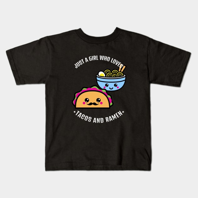 Just A Girl Who Loves Tacos And Ramen Kids T-Shirt by CarlsenOP